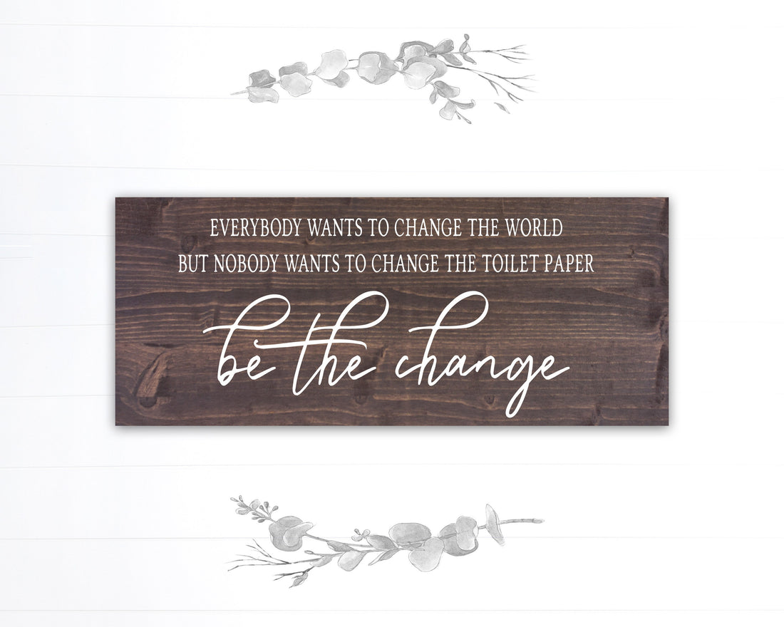 Funny Bathroom Sign | Wood Sign | Change the Toilet Paper