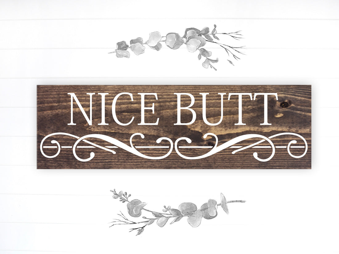 Funny Sign | Wood Sign | Nice Butt