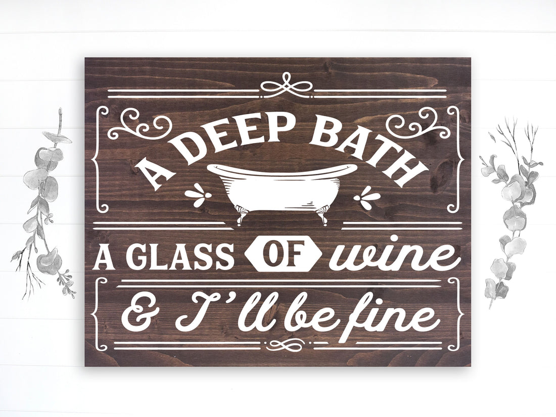 Funny Bathroom Sign | Wood Sign | A Deep Bath, A Glass of Wine