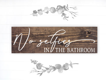 Bathroom Funny Sign | Wood Sign | No Selfies in the Bathroom