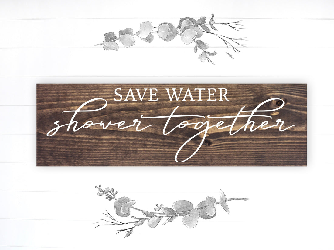 Bathroom Funny Sign | Wood Sign | Save Water Shower Together