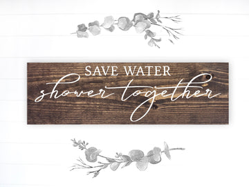 Bathroom Funny Sign | Wood Sign | Save Water Shower Together