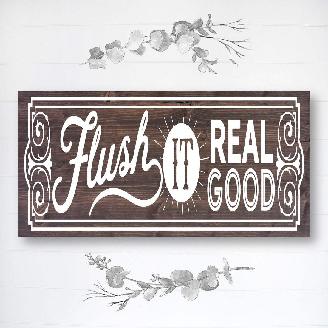 Bathroom Funny Sign | Wood Sign | Flush It Real Good