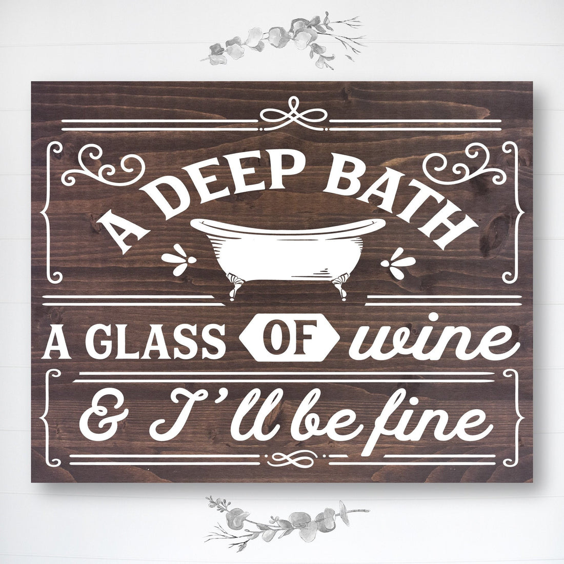 A Deep Bath, A Glass of Wine | Funny Bathroom Sign