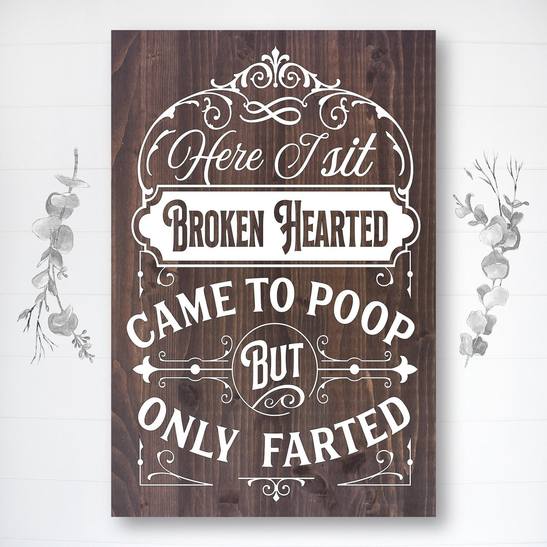 Here I Sit Broken Hearted | Funny Bathroom Sign