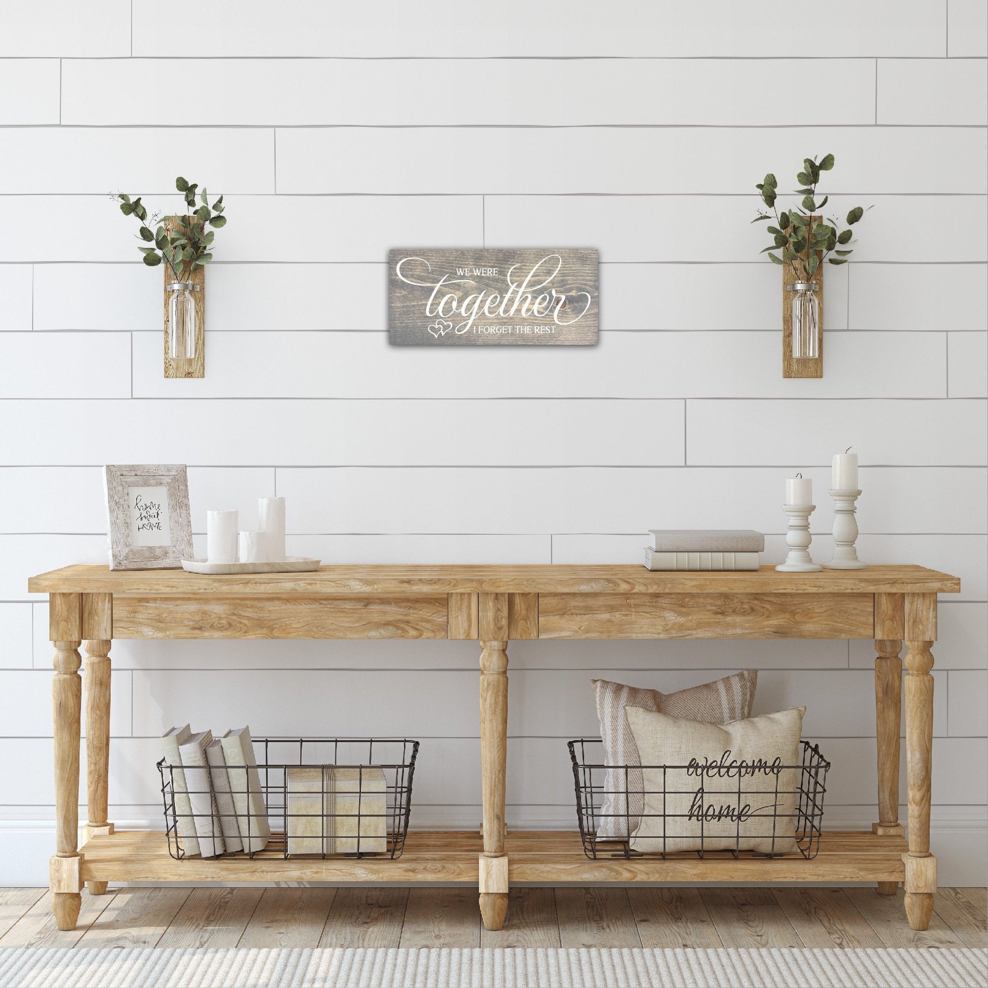 We Were Together I Forget the Rest | 5th Anniversary Gift | Romantic Gift | Wedding Sign | Farmhouse Style