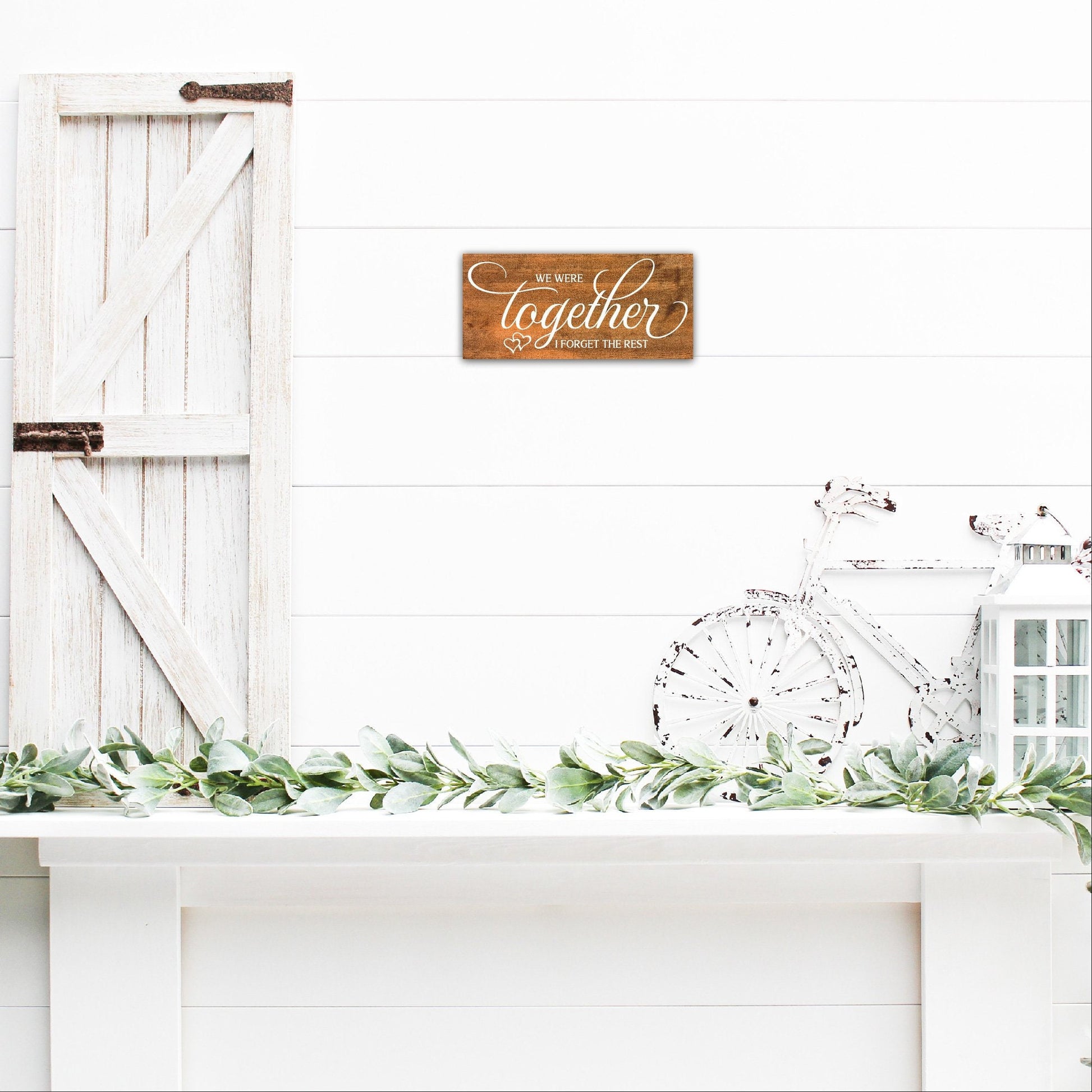 We Were Together I Forget the Rest | 5th Anniversary Gift | Romantic Gift | Wedding Sign | Farmhouse Style