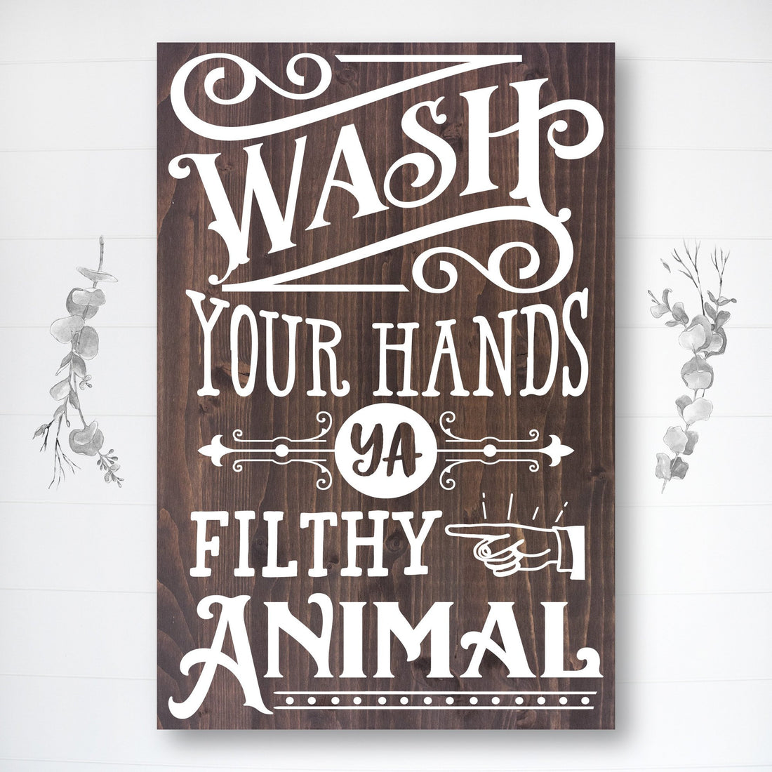 Wash Your Hands Ya Filthy | Funny Bathroom Sign