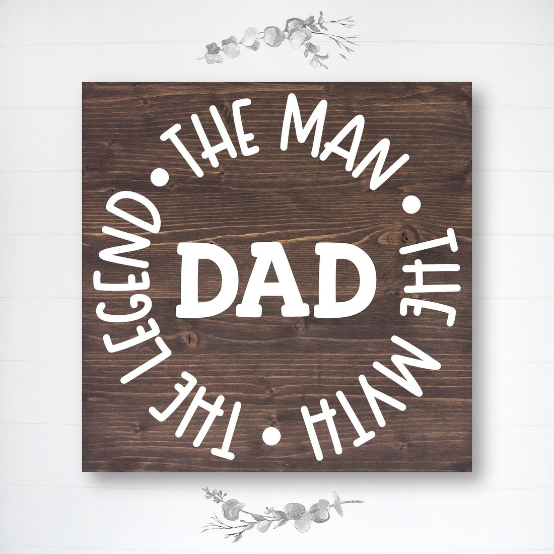 Dad - The Man, The Myth, The Legend | Great Father's Day Gift! | Personalized Dad Gift | Dad Gift Ideas | Dad Sign | Rustic Wood Sign
