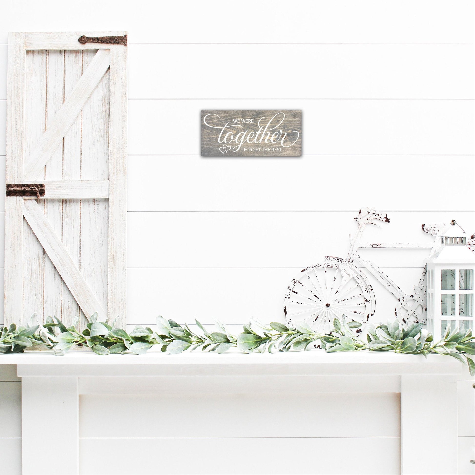 We Were Together I Forget the Rest | 5th Anniversary Gift | Romantic Gift | Wedding Sign | Farmhouse Style