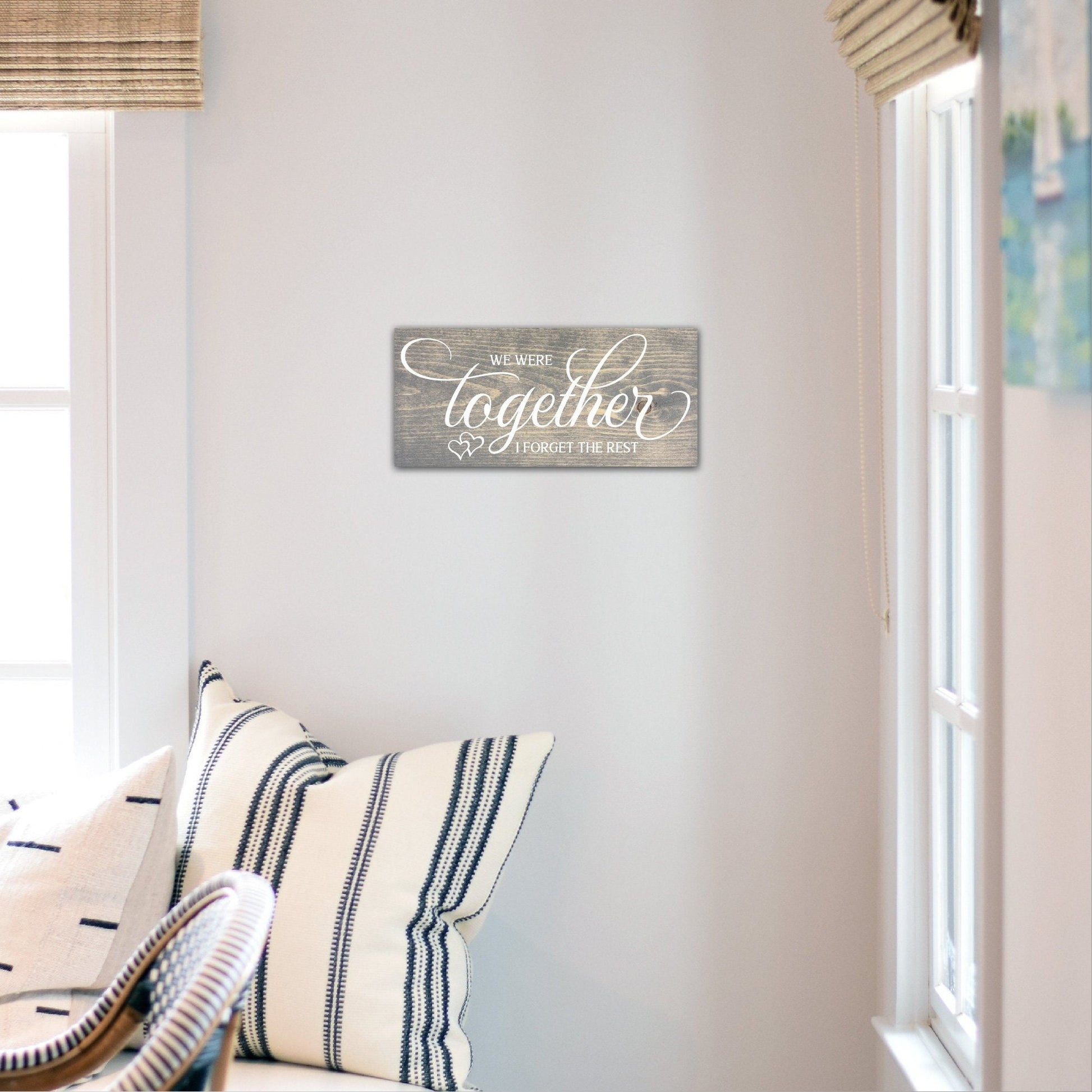 We Were Together I Forget the Rest | 5th Anniversary Gift | Romantic Gift | Wedding Sign | Farmhouse Style