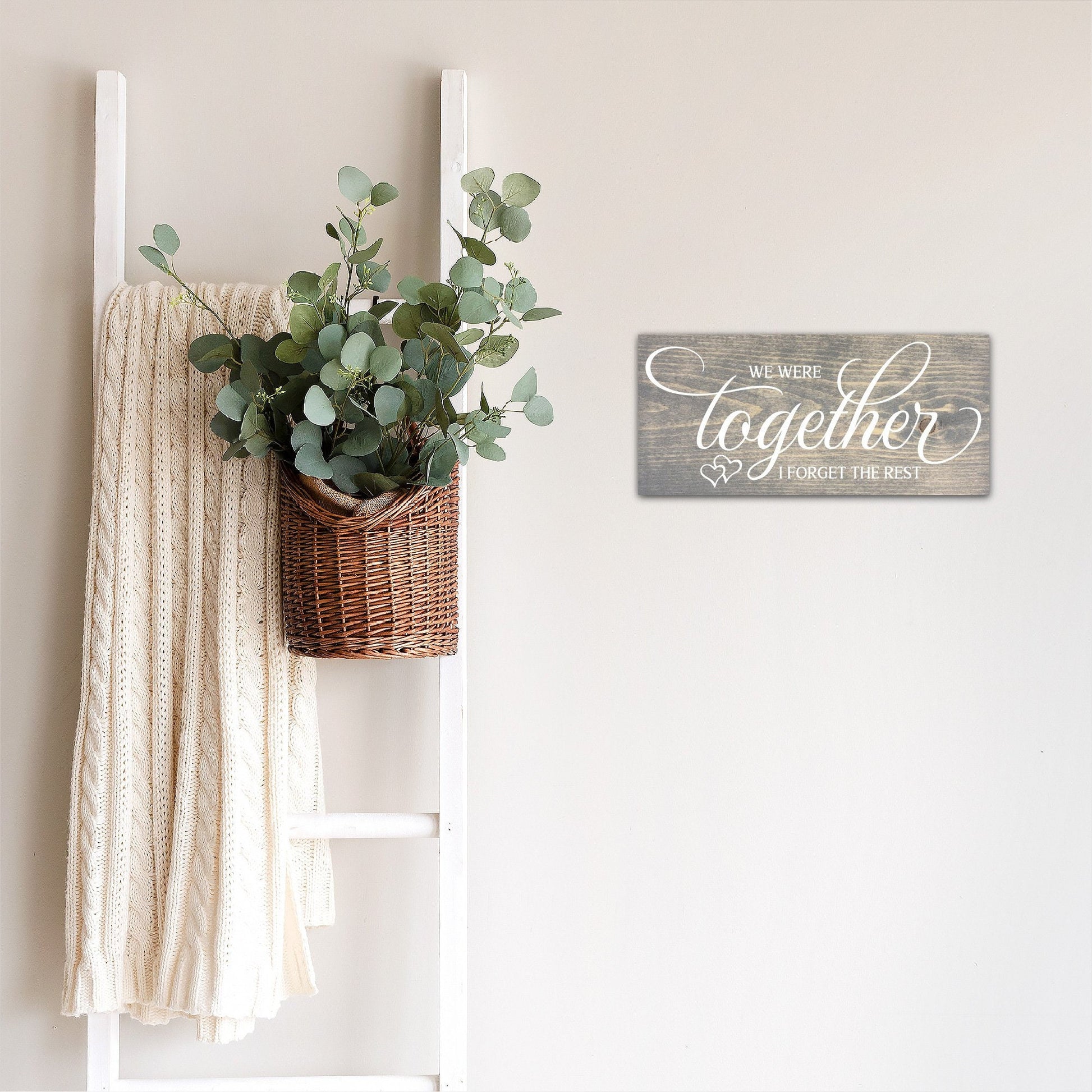 We Were Together I Forget the Rest | 5th Anniversary Gift | Romantic Gift | Wedding Sign | Farmhouse Style