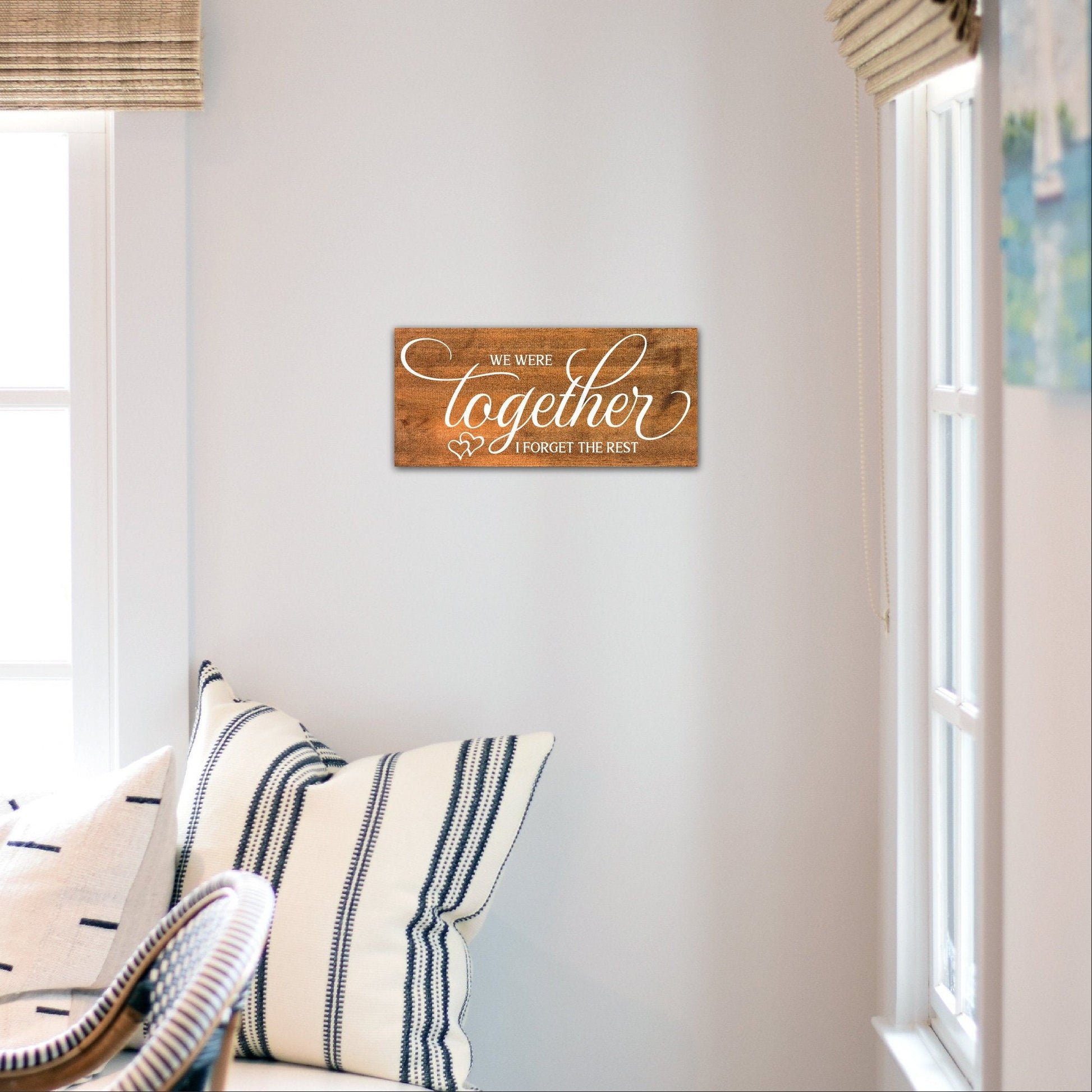 We Were Together I Forget the Rest | 5th Anniversary Gift | Romantic Gift | Wedding Sign | Farmhouse Style