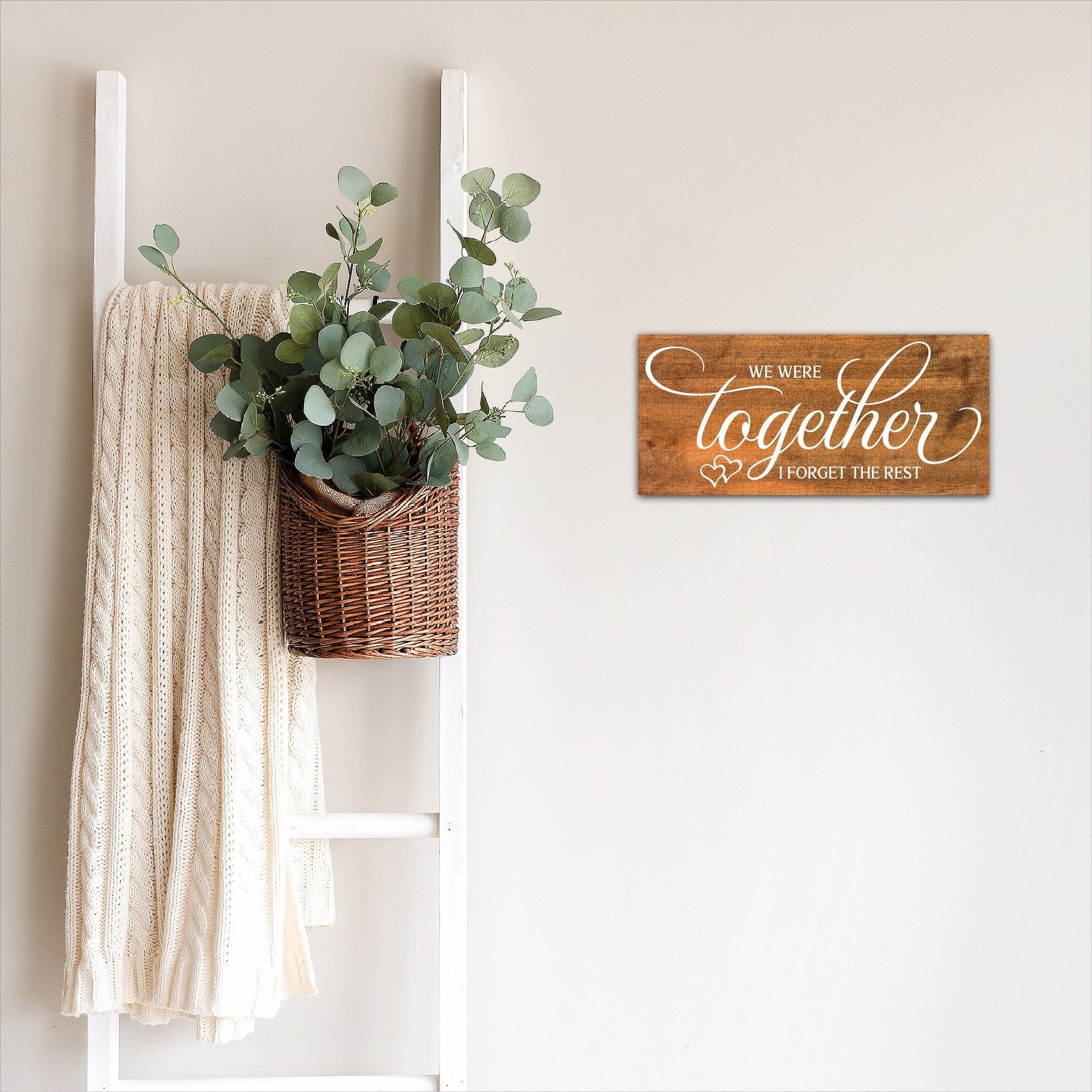 We Were Together I Forget the Rest | 5th Anniversary Gift | Romantic Gift | Wedding Sign | Farmhouse Style