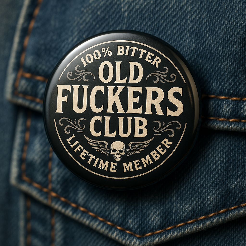OLD F*ERS CLUB – Lifetime Member Badge