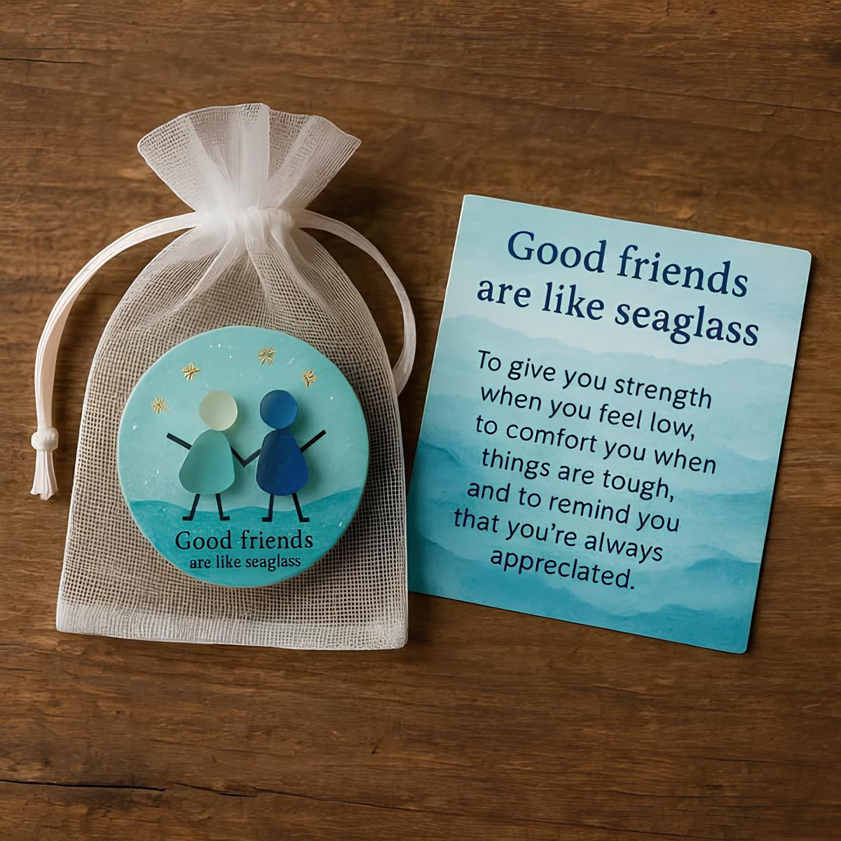 "Good Friends Are Like Seaglass" Keepsake Gift