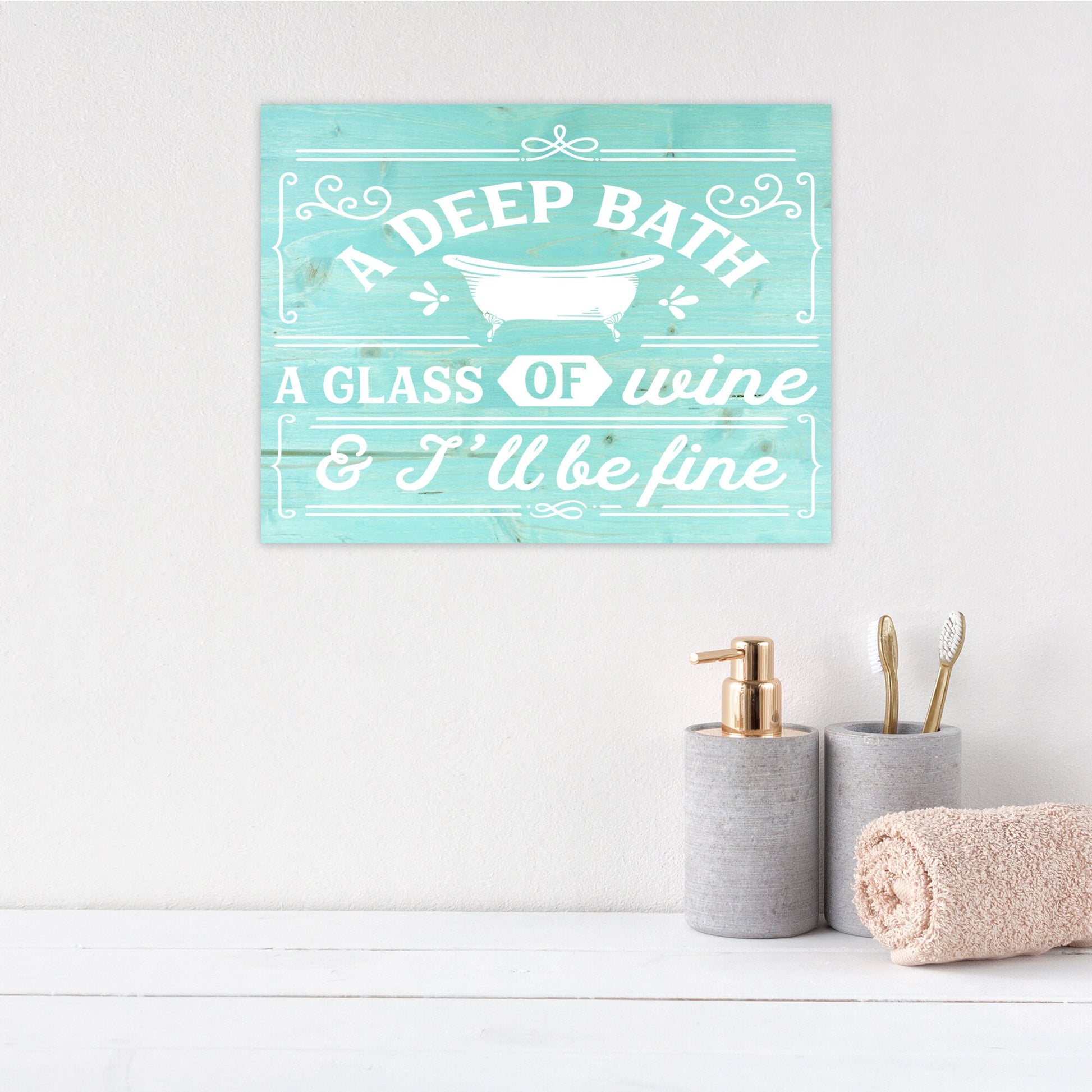 Funny Bathroom Sign | Wood Sign | A Deep Bath, A Glass of Wine