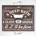 A Deep Bath, A Glass of Wine | Funny Bathroom Sign