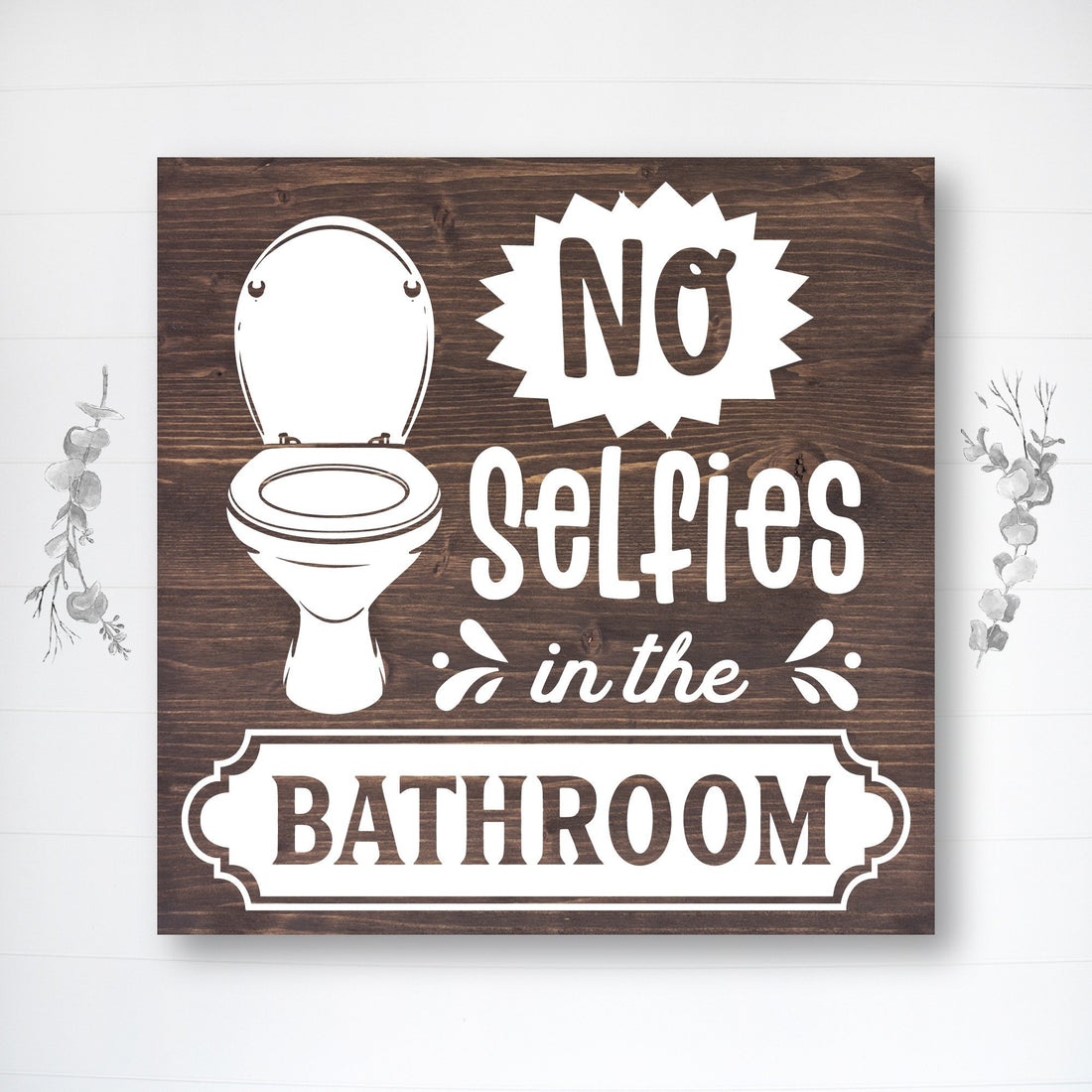 No Selfies in the Bathroom | Funny Bathroom Sign