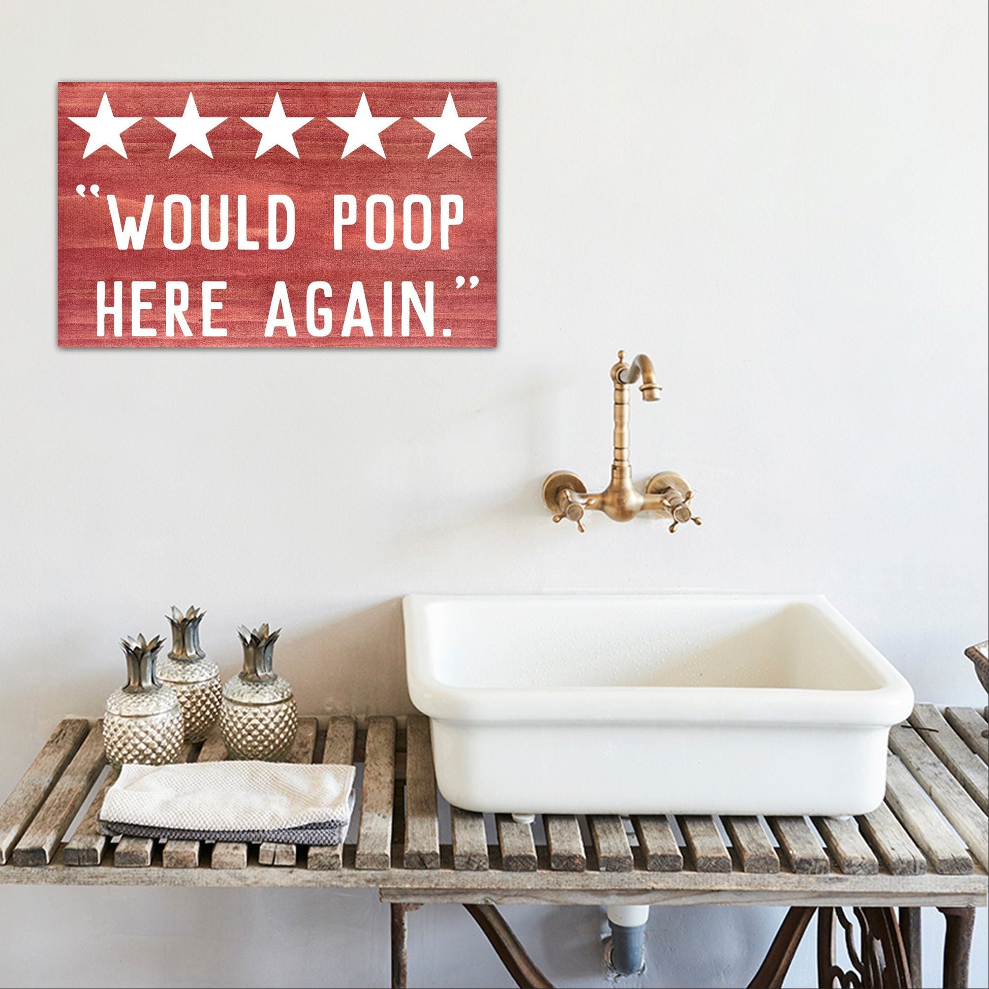 Would Poop Here Again | Funny Bathroom Sign | Farmhouse Wood Sign | Bathroom Review Sign