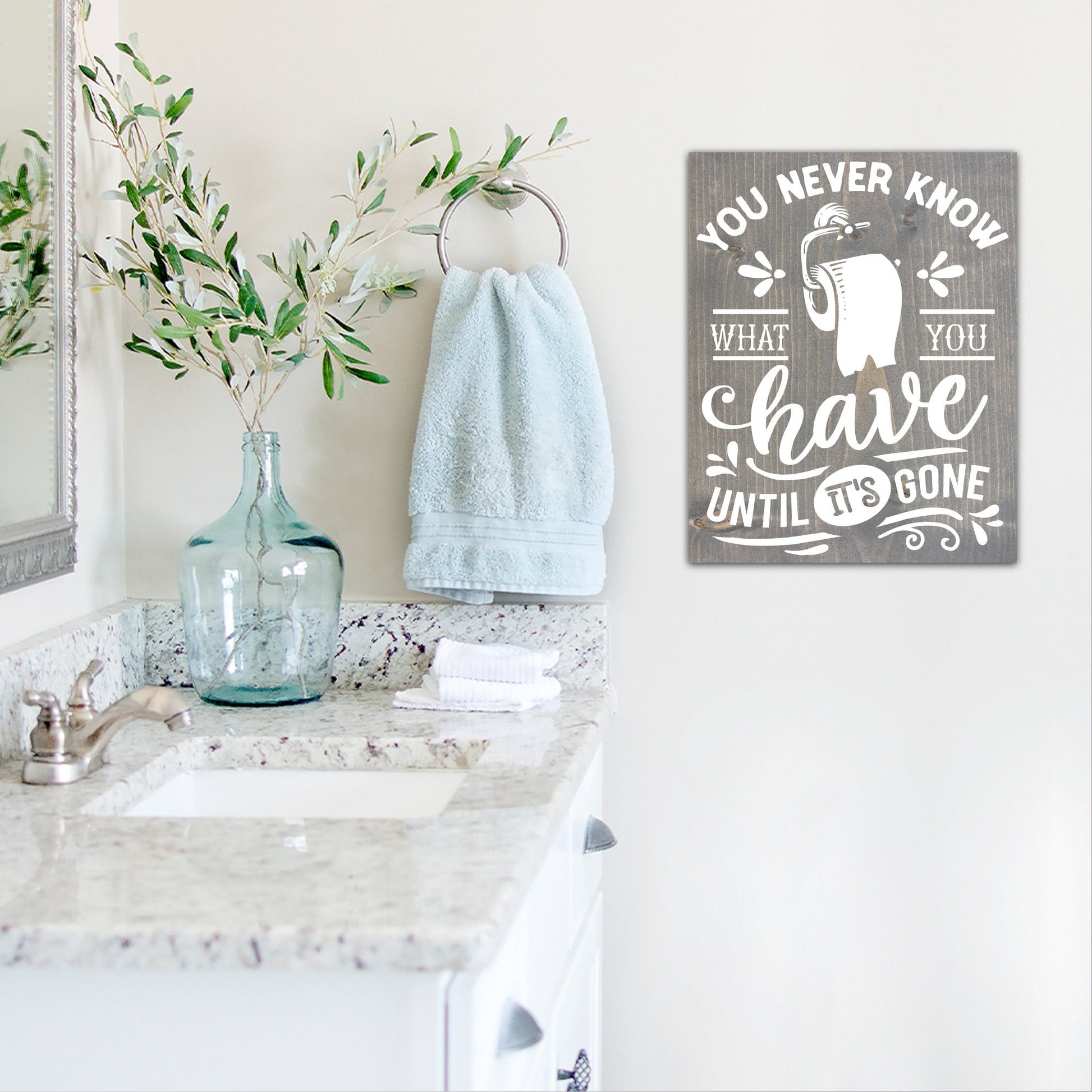 You Never Know What You Have | Funny Bathroom Sign