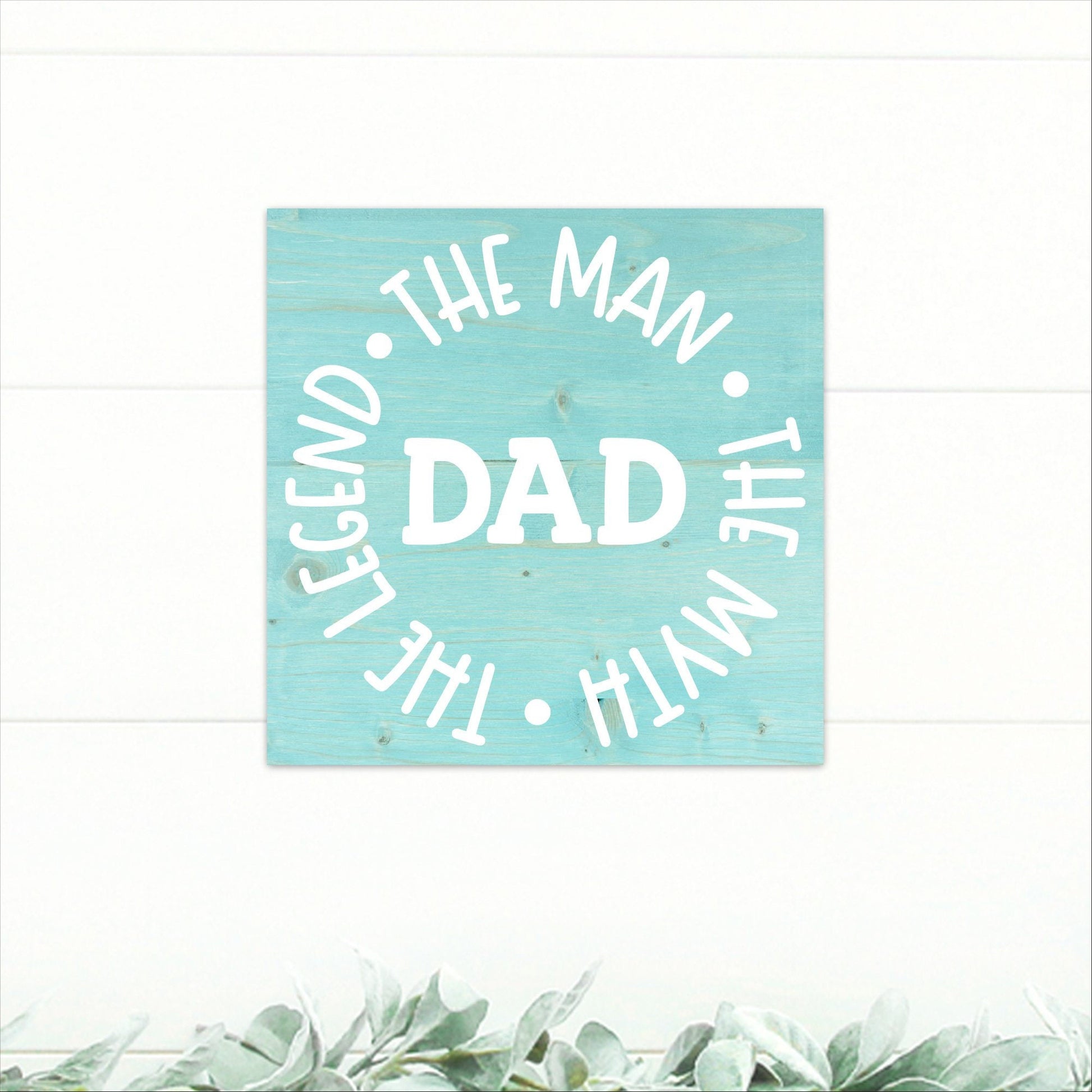 Dad - The Man, The Myth, The Legend | Great Father's Day Gift! | Personalized Dad Gift | Dad Gift Ideas | Dad Sign | Rustic Wood Sign