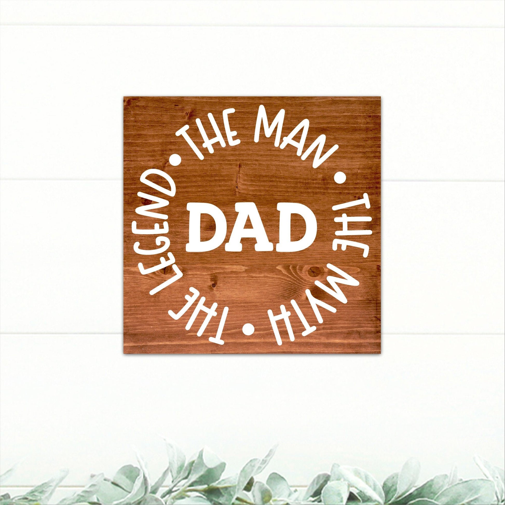 Dad - The Man, The Myth, The Legend | Great Father's Day Gift! | Personalized Dad Gift | Dad Gift Ideas | Dad Sign | Rustic Wood Sign