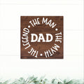 Dad - The Man, The Myth, The Legend | Great Father's Day Gift! | Personalized Dad Gift | Dad Gift Ideas | Dad Sign | Rustic Wood Sign