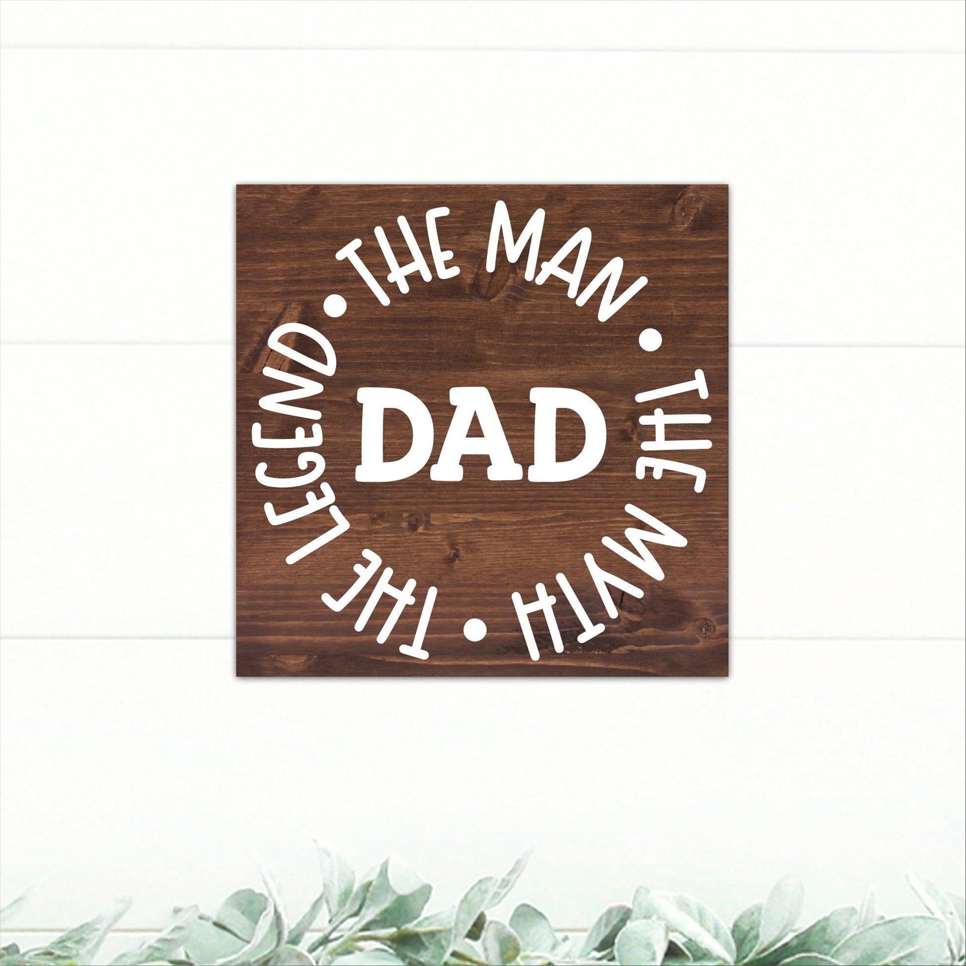 Dad - The Man, The Myth, The Legend | Great Father's Day Gift! | Personalized Dad Gift | Dad Gift Ideas | Dad Sign | Rustic Wood Sign