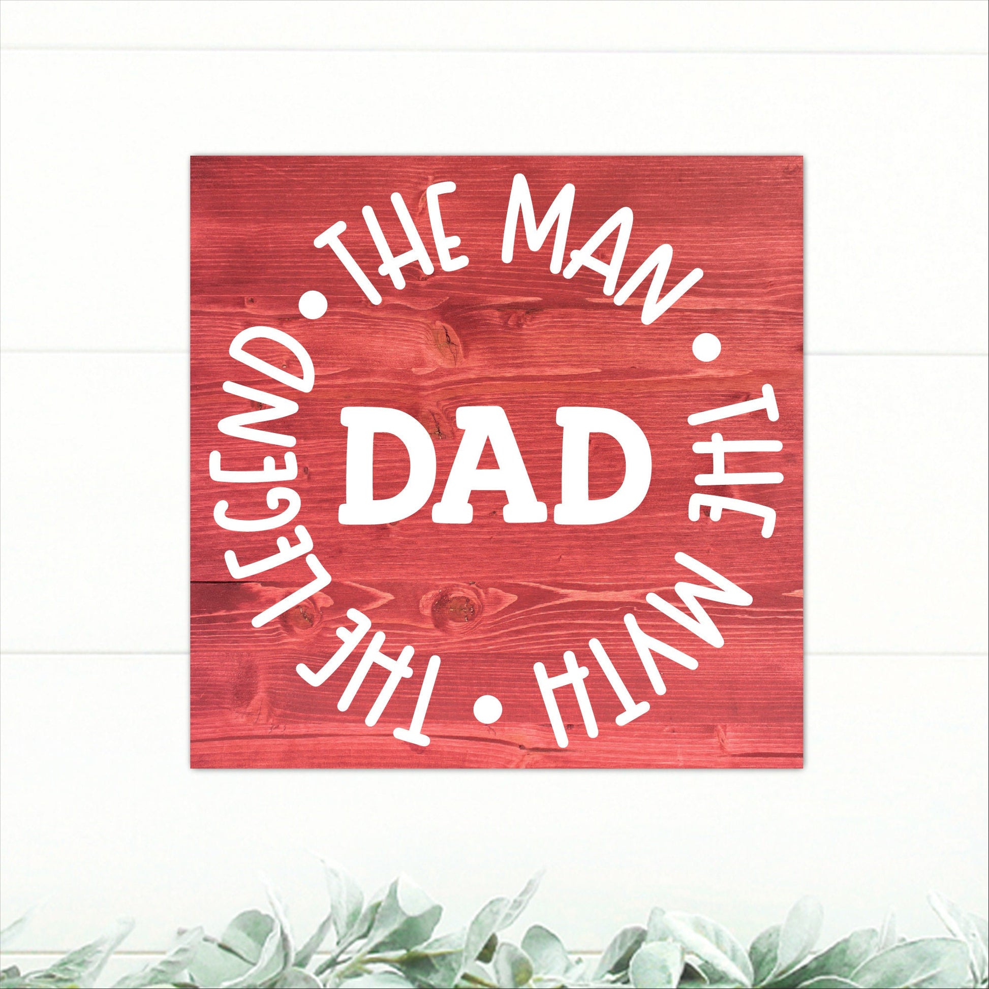 Dad - The Man, The Myth, The Legend | Great Father's Day Gift! | Personalized Dad Gift | Dad Gift Ideas | Dad Sign | Rustic Wood Sign