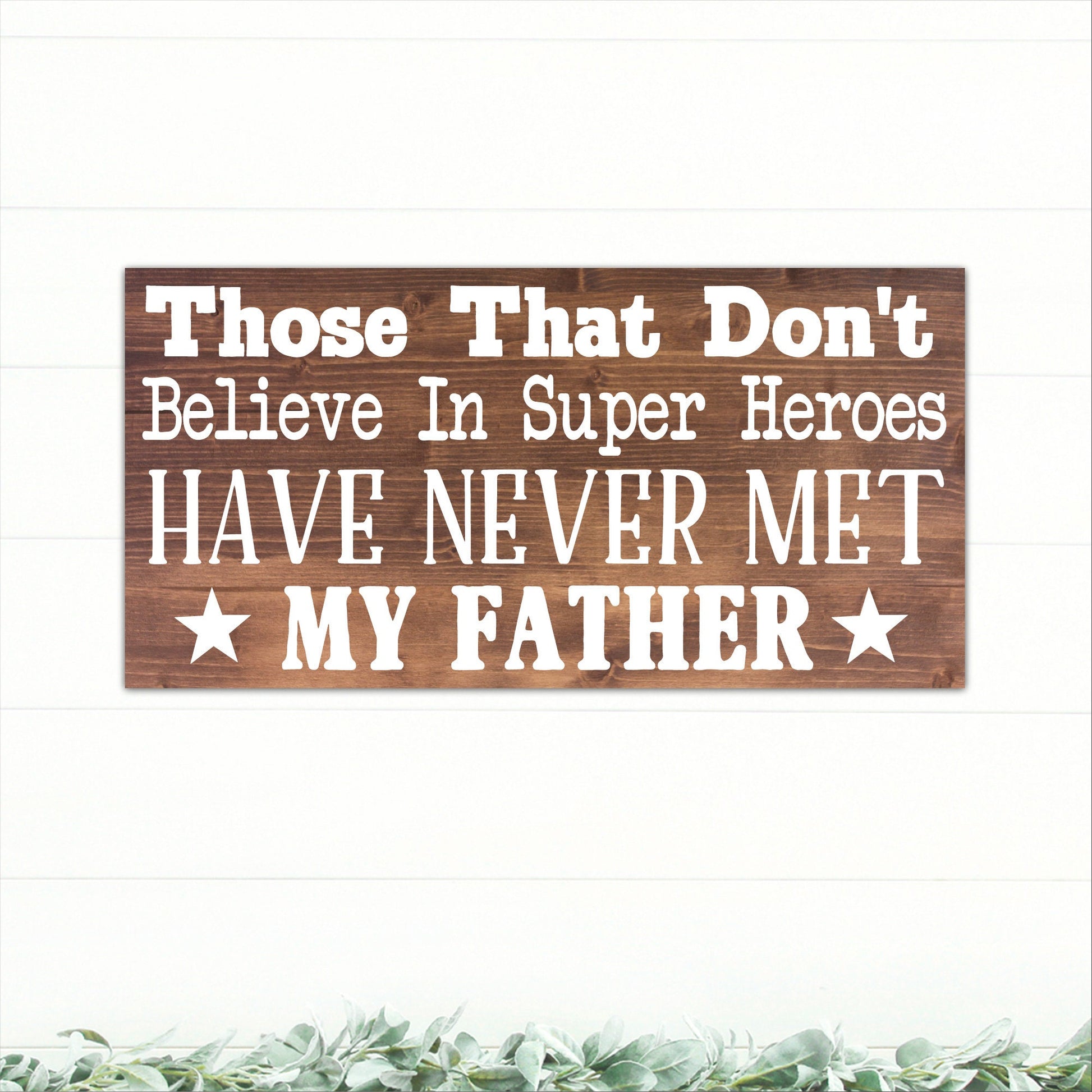 My Father The Super Hero | Great Father's Day Gift | Personalized Dad Gift | Dad Gift Ideas | Dad Sign | Custom Wood Sign | Rustic Wood Sign