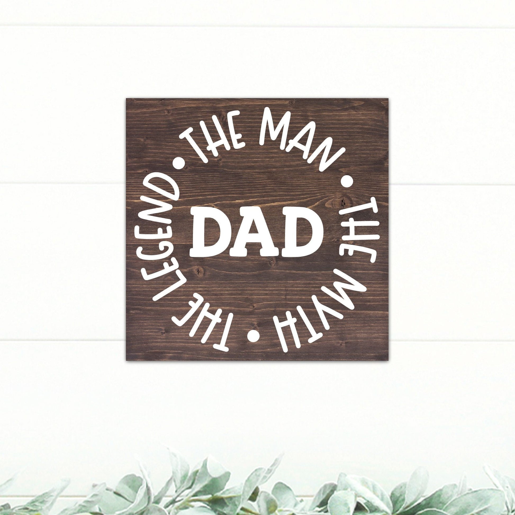 Dad - The Man, The Myth, The Legend | Great Father's Day Gift! | Personalized Dad Gift | Dad Gift Ideas | Dad Sign | Rustic Wood Sign