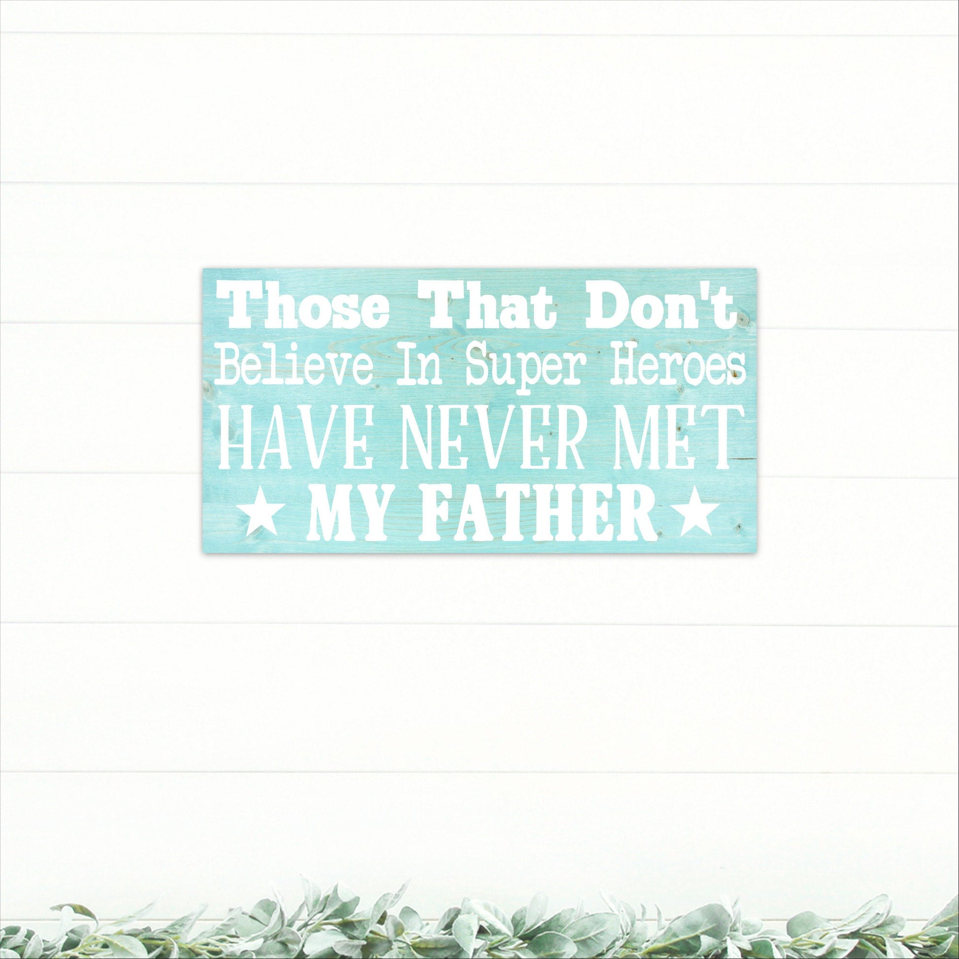 My Father The Super Hero | Great Father's Day Gift | Personalized Dad Gift | Dad Gift Ideas | Dad Sign | Custom Wood Sign | Rustic Wood Sign