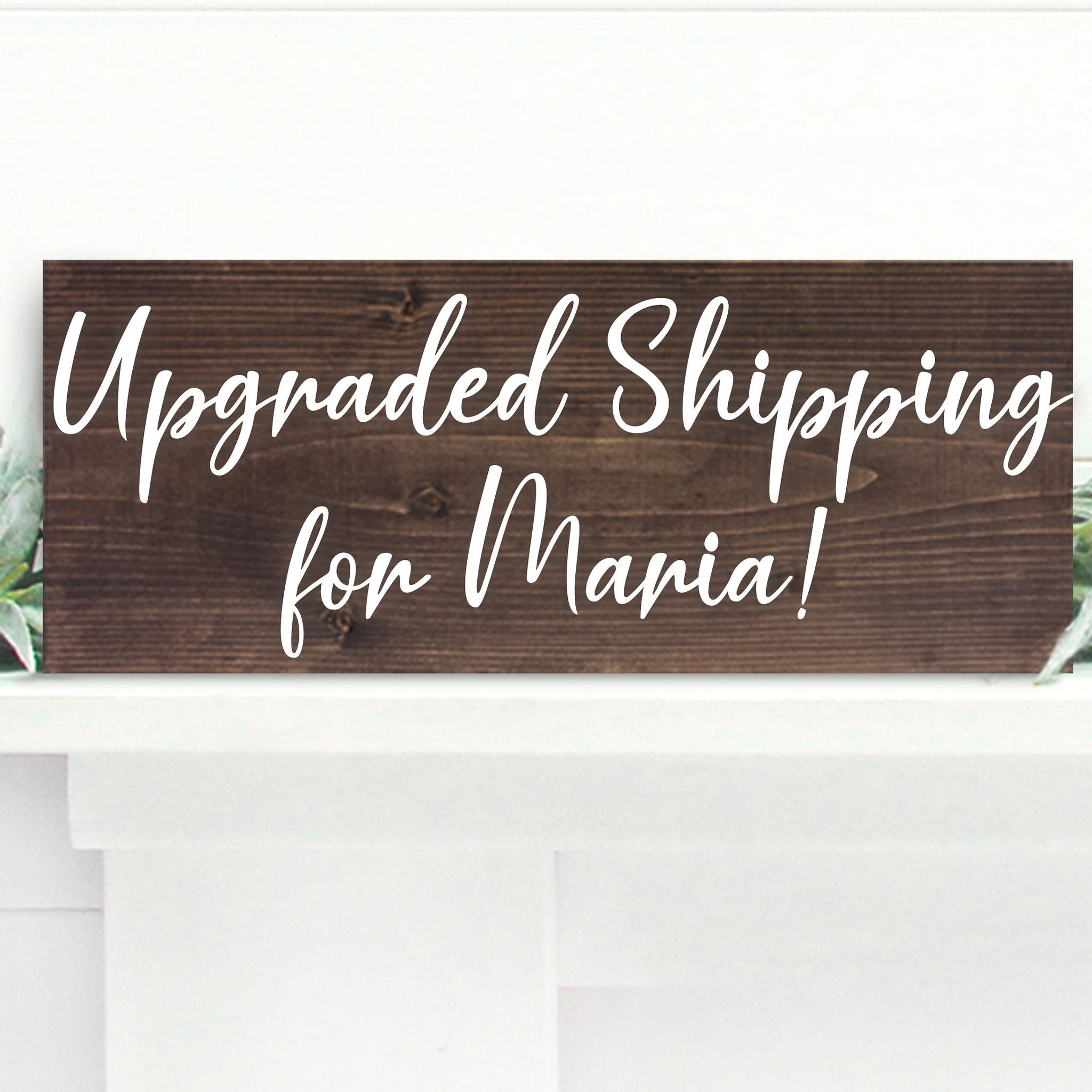 Upgraded Shipping for Maria!